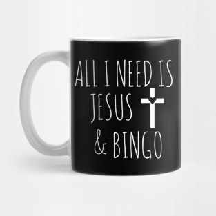 All I Need is Jesus and Bingo Mug